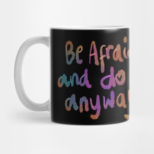 Be afraid and do it anyway Mug